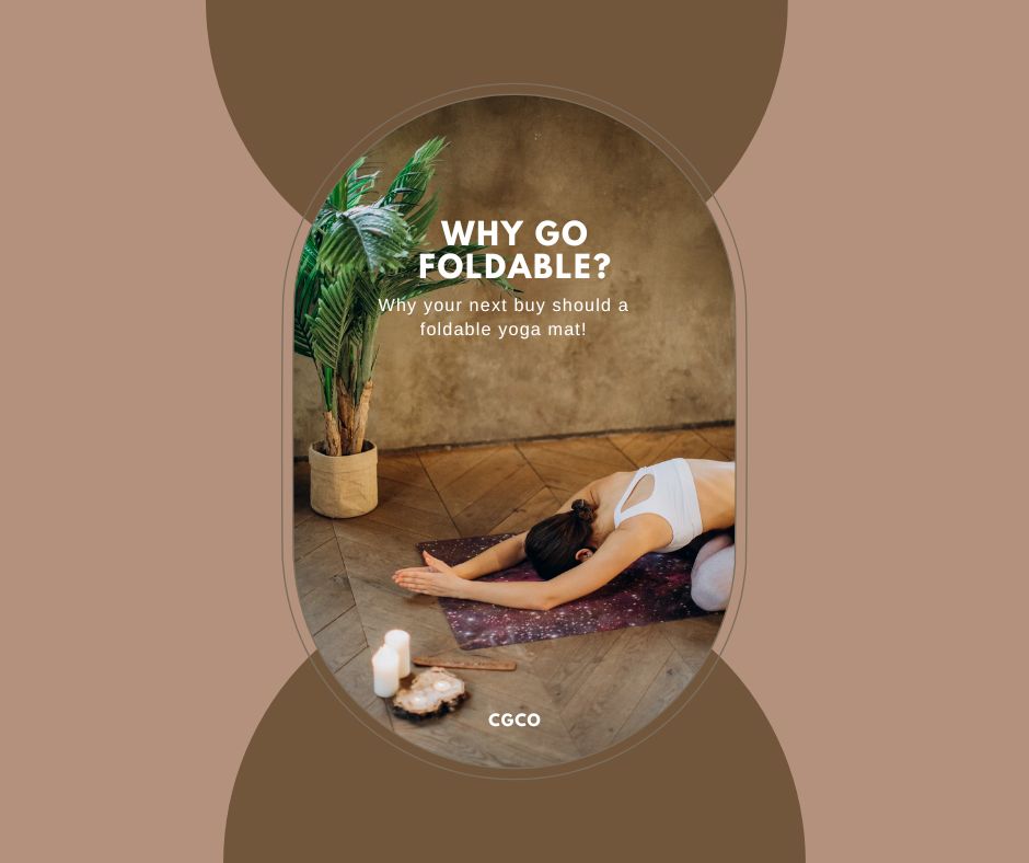 Why Go Foldable? Your next buy should be a foldable yoga mat!